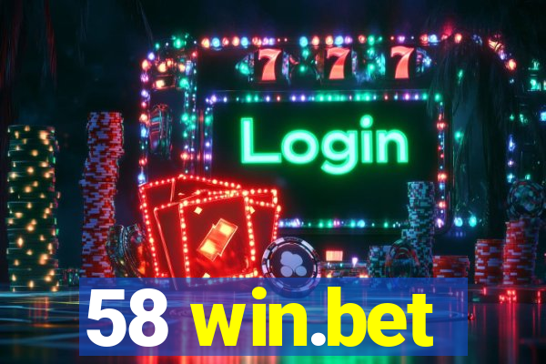 58 win.bet
